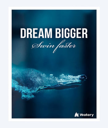 Watery svømmeplakat - Dream Bigger - Swim Faster